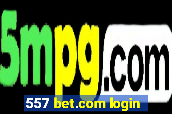 557 bet.com login